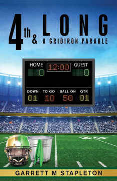 4th & Long: A Gridiron Parable 4th & Long: A Gridiron Parable