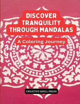 Discover Tranquility Through Mandalas: A Coloring Journey