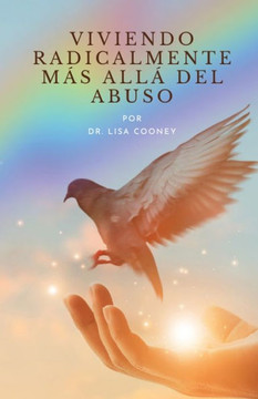 Viviendo radicalmente: M? All?del Abuso
