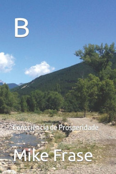 B: Consci?cia de Prosperidade B: Consci?cia de Prosperidade