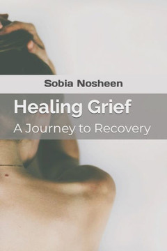 Healing Grief: A Journey to Recovery