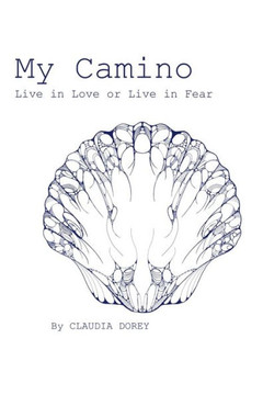 My Camino: Live in Love or Live in Fear