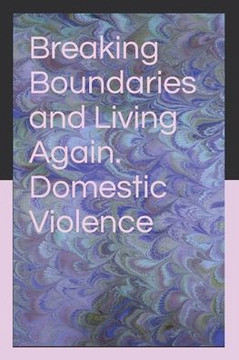 Breaking Boundaries and Living Again Breaking Boundaries and Living Again
