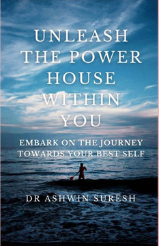 Unleash the Powerhouse Within You: Embark on the Journey towards your Best Self