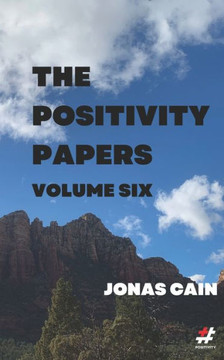 The Positivity Papers: Volume 6