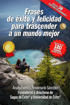 Frases de ?ito y felicidad para trascender a un mundo mejor Frases de ?ito y felicidad para trascender a un mundo mejor