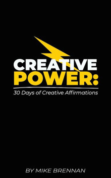 Creative Power: 30 Days of Creative Affirmations