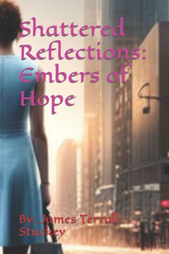 Shattered Reflections: Embers of Hope