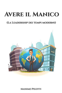 Avere il Manico: La Leadership dei tempi moderni