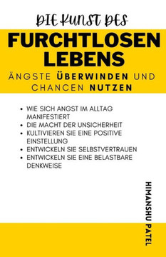 Die Kunst des furchtlosen Lebens: ?gste ?erwinden und Chancen nutzen Die Kunst des furchtlosen Lebens: ?gste ?erwinden und Chancen nutzen