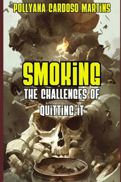 Smoking: The challenges of quitting it