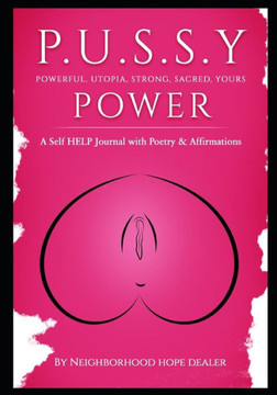 Pussy Power: Powerful, Utopia, Strong, Sacred, Yours