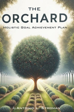 The Orchard: Holistic Goal Achievement Plan