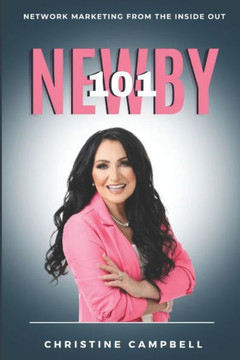 Newby 101: Network Marketing From The Inside Out