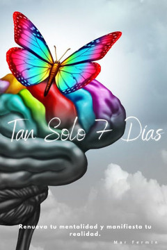 Tan Solo 7 D?s: Renueva tu mentalidad y manifiesta tu realidad