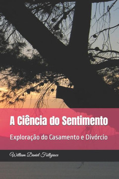 A Ci?cia do Sentimento: Explora?o do Casamento e Div?cio