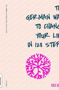 The German Way To Change Your Life in 128 Steps