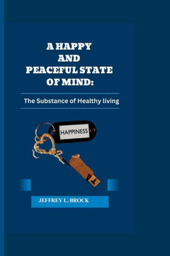 A happy and peaceful state of mind: The substance of healthy living