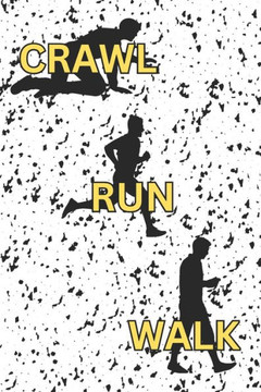 Crawl Run Walk: Unveiling the Journey to Inner Fulfillment