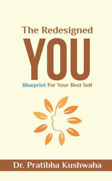 The Redesigned You: Blueprint For Your Best Self