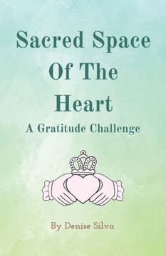 Sacred Space of the Heart: A Gratitude Challenge