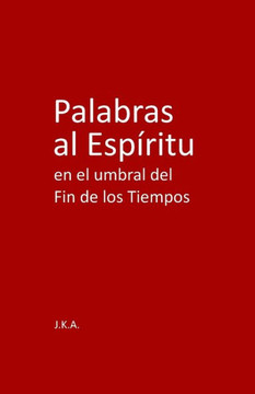 Palabras al Esp?itu en el umbral del Fin de los Tiempos