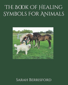 The Book Of Healing Symbols For Animals