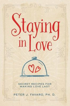 Staying in Love: Secret Recipes for Making Love Last