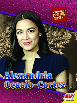 Alexandria Ocasio-Cortez (History Makers: Past And Present)
