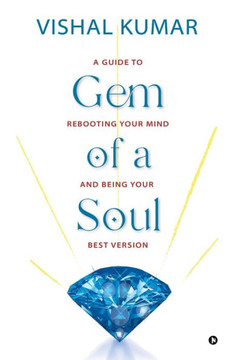 Gem of a Soul: A Guide to Rebooting Your Mind and Being Your Best Version