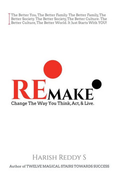 Remake: Change The Way You Think, Act, & Live. Remake: Change The Way You Think, Act, & Live.