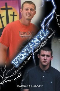 Fentanyl: A Mother's Journey Through Her Son's Addiction