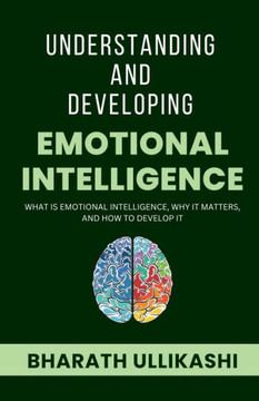 Understanding and Developing Emotional Intelligence Understanding and Developing Emotional Intelligence