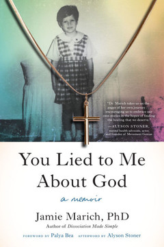 You Lied to Me about God: A Memoir You Lied to Me about God: A Memoir