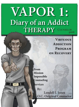 Vapor 1: Diary of an Addict - Therapy Counselor Guide