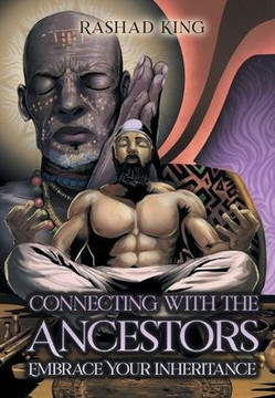 Connecting with the Ancestors: Embrace Your Inheritance