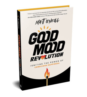 Good Mood Revolution: Igniting the Power of Conscious Happiness Good Mood Revolution: Igniting the Power of Conscious Happiness