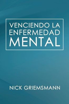 Venciendo la enfermedad mental (Spanish Edition)