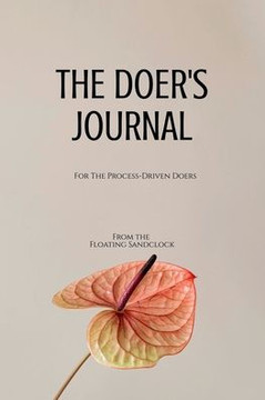 The Doer's Journal: For The Process-Driven Doers The Doer's Journal: For The Process-Driven Doers