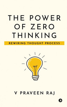 The Power of Zero Thinking: Rewiring Thought Process
