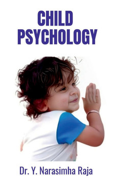 Child Psychology: Understanding the foundations of Child Psychology