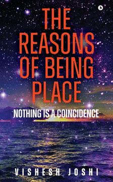 The Reasons of Being Place: Nothing is a Coincidence