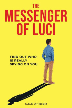 The Messenger of Luci: Find out who is really spying on you