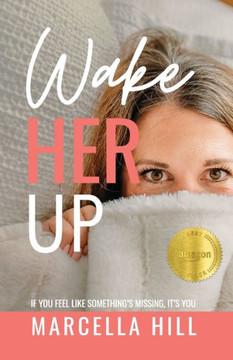 Wake Her Up: If You Feel Like Something's Missing, It's You