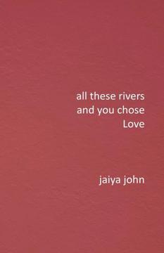All These Rivers and You Chose Love
