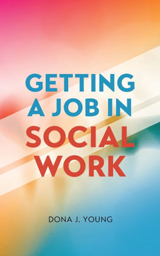 Getting a Job in Social Work Getting a Job in Social Work