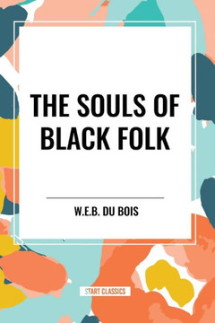 The Souls of Black Folk (an African American Heritage Book) The Souls of Black Folk (an African American Heritage Book)
