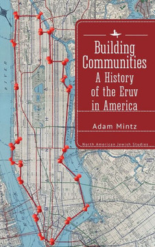 Building Communities: A History of the Eruv in America