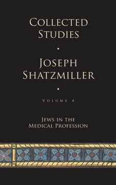 Collected Studies (Volume 4): Jews in the Medical Profession