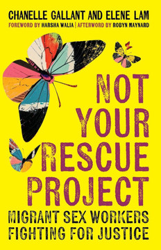 Not Your Rescue Project: Migrant Sex Workers Fighting for Justice